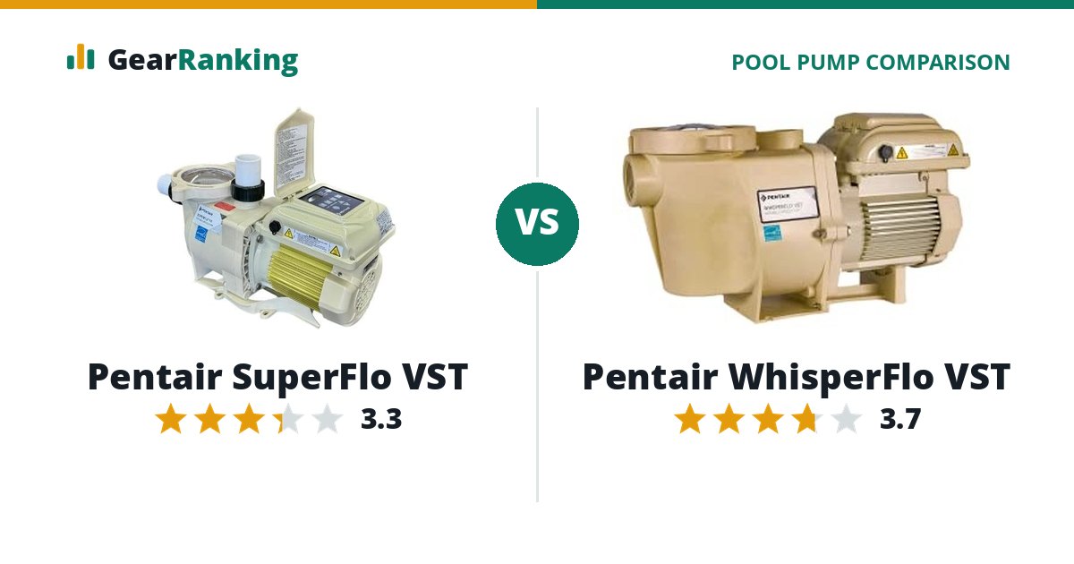 Pentair SuperFlo VST vs Pentair WhisperFlo VST
